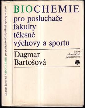 Dagmar Bartošová: Biochemie pro posluchače fakulty tělesné výchovy a sportu