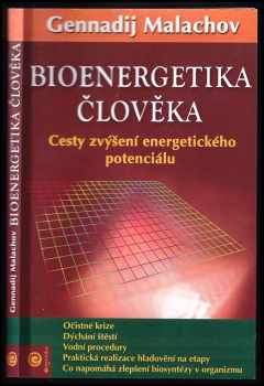 Gennadij Petrovič Malachov: Bioenergetika člověka