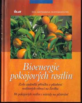 Eva Katharina Hoffmann: Bioenergie pokojových rostlin