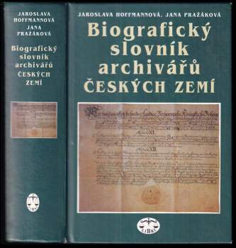 Jana Pražáková: Biografický slovník archivářů českých zemí