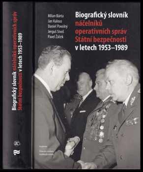 Biografický slovník náčelníků operativních správ Státní bezpečnosti v letech 1953-1989