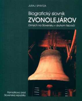 Biografický slovník zvonolejárov činných na Slovensku v druhom tisícročí