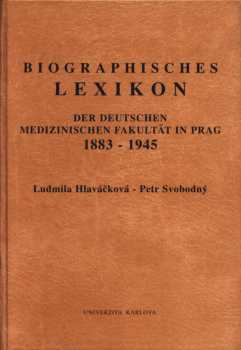 Biographisches Lexikon der deutschen medizinischen Fakultät in Prag 1883 - 1945