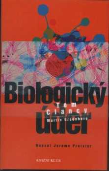Biologický úder - Tom Clancy, Martin Harry Greenberg, Jerome Preisler (2003, Knižní klub) - ID: 695339
