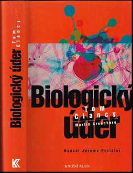 Biologický úder - Tom Clancy, Martin Harry Greenberg, Jerome Preisler (2003, Knižní klub) - ID: 621041