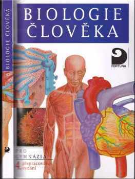 Biologie člověka : [pro gymnázia] - Ivan Novotný, Michal Hruška (2007, Fortuna) - ID: 668767