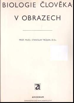 Stanislav Trojan: Biologie člověka v obrazech