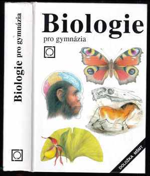 Biologie pro gymnázia : (teoretická a praktická část)
