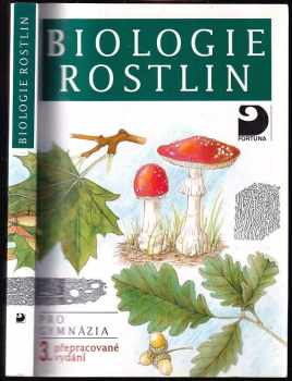 Biologie rostlin : pro 1. ročník gymnázií - Lubomír Kincl, Miloslav Kincl, Jana Jakrlová (2006, Fortuna) - ID: 691345