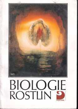 Biologie rostlin : pro 1. ročník gymnázií - Lubomír Kincl, Miloslav Kincl, Jana Jakrlová (1993, Fortuna) - ID: 735918