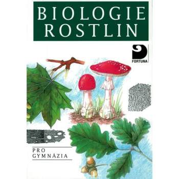 Biologie rostlin pro 1. ročník gymnázií