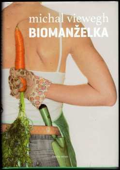 Michal Viewegh: Biomanželka