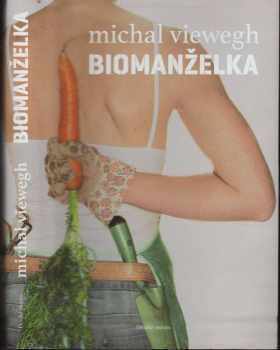 Michal Viewegh: Biomanželka