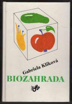 Gabriela Kliková: Biozahrada