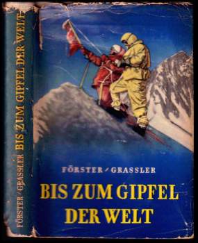Hans Albert Förster: Bis zum Gipfel der Welt