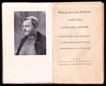 Antonín Podlaha: Biskup Antonín Podlaha - český kněz, archaeolog a historik