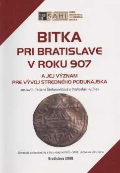 Bitka pri Bratislave v roku 907 a jej význam pre vývoj stredného Podunajska
