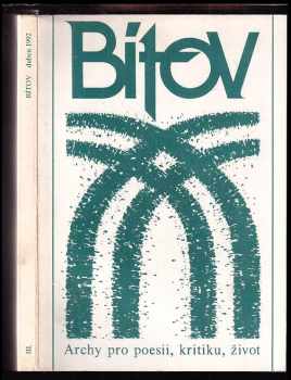 Bítov : Archy pro poesii, kritiku, život : III - archy pro poesii, kritiku, život (1992, Votobia) - ID: 414918