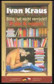 Bitte, sei nicht verrückt