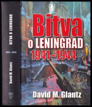 David Glantz,: Bitva o Leningrad 1941-1944