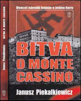 Bitva o Monte Cassino : dvacet národů bojuje o jednu horu