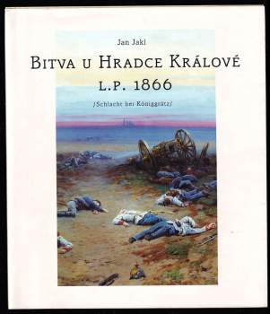 Jan Jakl: Bitva u Hradce Králové l.p. 1866