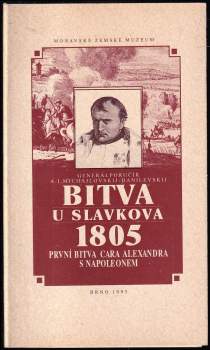 Aleksandr Ivanovič Michajlovskij-Danilevskij: Bitva u Slavkova 1805