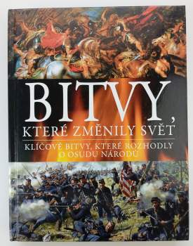 Bitvy, které změnily svět