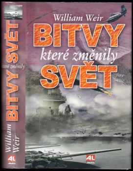 William Weir: Bitvy, které změnily svět