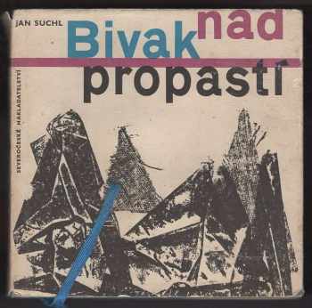 Jan Suchl: Bivak nad propastí