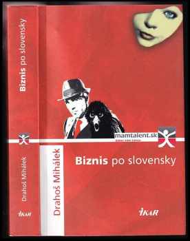 Drahoš Mihálek: Biznis po slovensky
