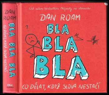 Dan Roam: Bla bla bla : co dělat, když slova nestačí