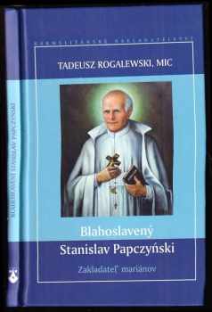 Tadeusz Rogalewski: Blahoslavený Stanislav Papczyński