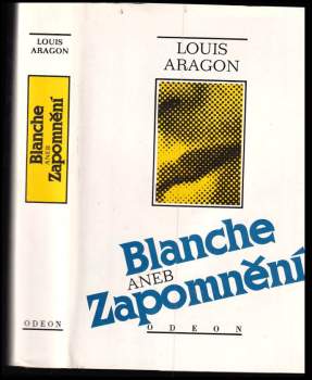 Louis Aragon: Blanche, aneb, Zapomnění
