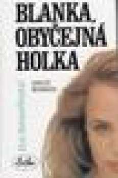 Eva Bernardinová: Blanka, obyčejná holka