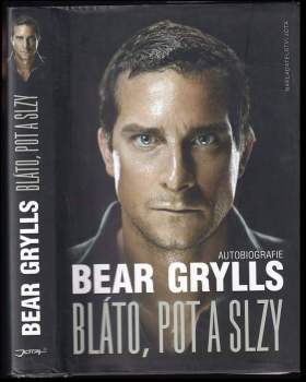 Bear Grylls: Bláto, pot a slzy