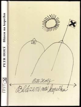 Petr Holý: Blázen na kopečku