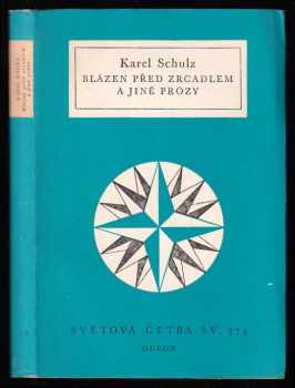 Blázen před zrcadlem a jiné prózy - Karel Schulz (1966, Odeon) - ID: 115636