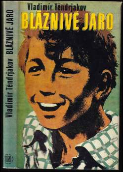 Vladimir Fedorovič Tendrjakov: Bláznivé jaro