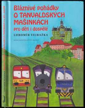 Bláznivé pohádky o tanvaldských mašinkách pro děti i dospělé