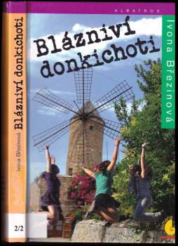 Ivona Březinová: Blázniví donkichoti