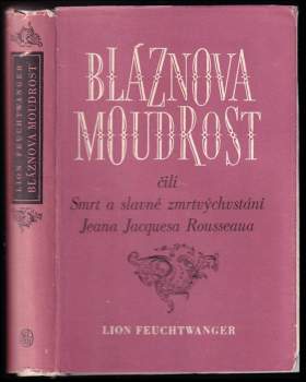 Bláznova moudrost, čili, Smrt a slavné zmrtvýchvstání Jeana Jacquesa Rousseaua