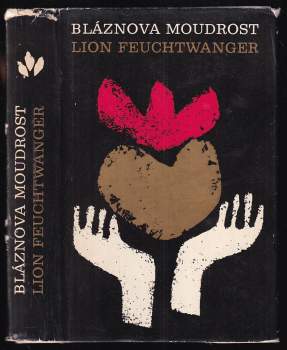 Lion Feuchtwanger: Bláznova moudrost, čili, Smrt a slavné zmrtvýchvstání Jeana Jacquesa Rousseaua