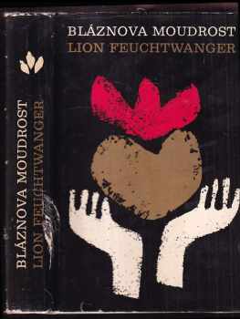 Bláznova moudrost čili Smrt a slavné zmrtvýchvstání Jeana Jacquesa Rousseaua - Lion Feuchtwanger (1970) - ID: 184991