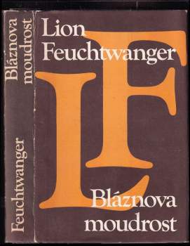 Bláznova moudrost, čili, Smrt a slavné zmrtvýchvstání Jeana Jacquesa Rousseaua - Lion Feuchtwanger (1980, Odeon) - ID: 839365