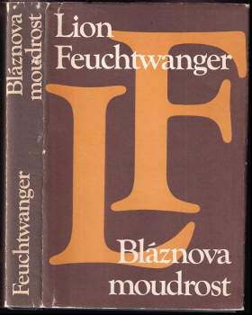Lion Feuchtwanger: Bláznova moudrost, čili, Smrt a slavné zmrtvýchvstání Jeana Jacquesa Rousseaua