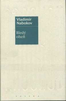 Vladimir Vladimirovič Nabokov: Bledý oheň