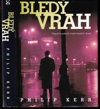 Philip Kerr: Bledý vrah : [případ brutálních vražd mladých dívek]