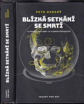 Petr Hubený: Blízká setkání se smrtí