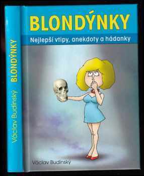 Václav Budínský: Blondýnky : nejlepší vtipy, anekdoty a hádanky